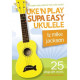 Uke'N'Play Supa Easy Ukulele by Miles Jackson