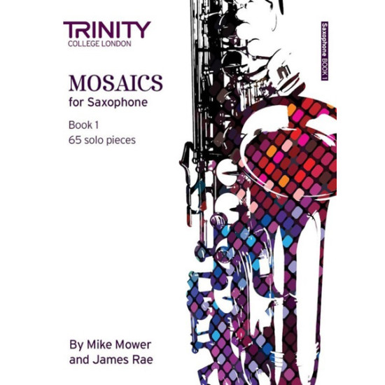 Mosaics for Saxophone Book 1 Initial to Grade 5