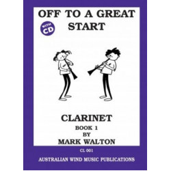 Off To A Great Start Clarinet Book 1 by Mark Walton